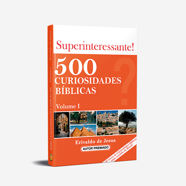 500 Curiosidades Bíblicas Vol.1 - Pr. Erivaldo de Jesus